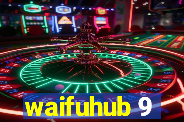 waifuhub 9