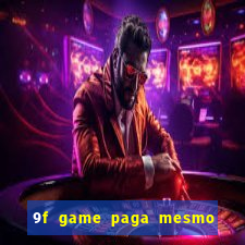 9f game paga mesmo os 100 reais