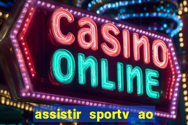 assistir sportv ao vivo agora