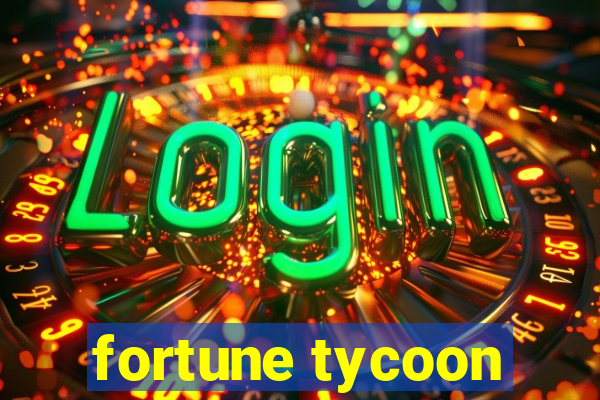 fortune tycoon