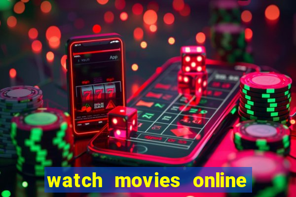 watch movies online for free
