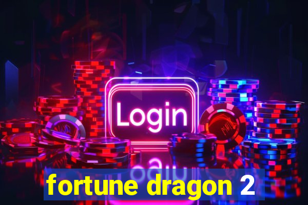 fortune dragon 2