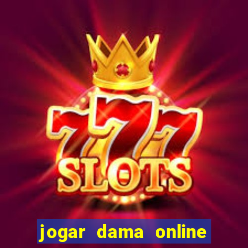 jogar dama online valendo dinheiro