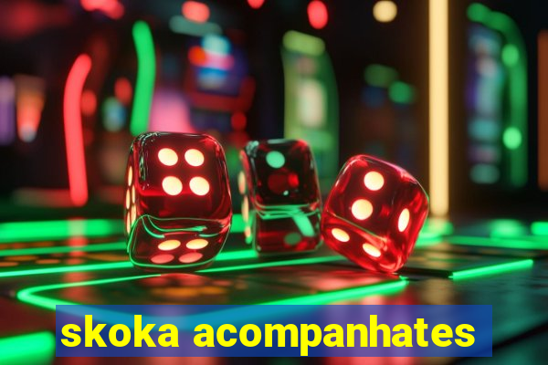 skoka acompanhates