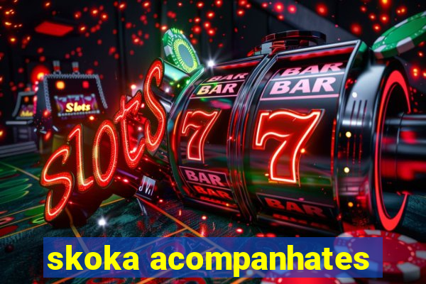 skoka acompanhates