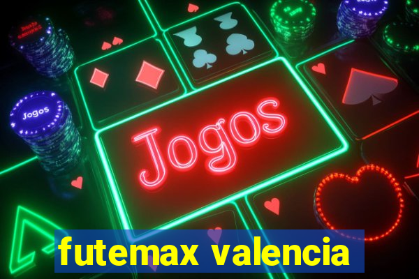 futemax valencia