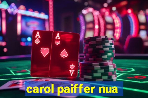 carol paiffer nua