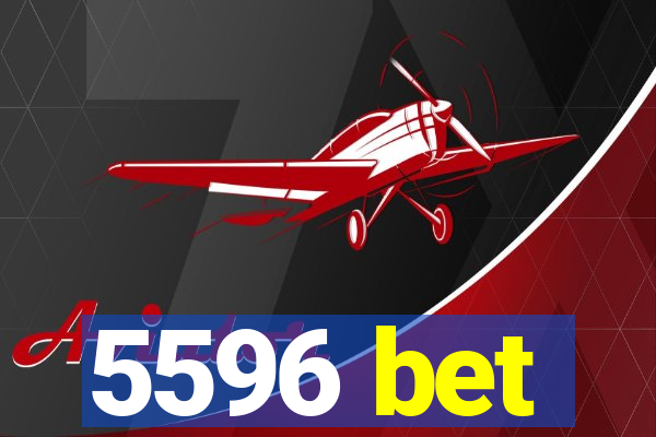 5596 bet
