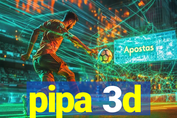 pipa 3d
