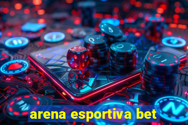 arena esportiva bet