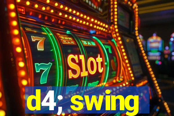 d4; swing