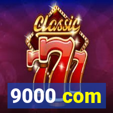9000 com