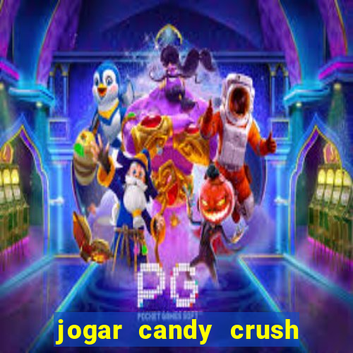 jogar candy crush saga no facebook