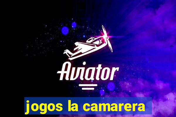 jogos la camarera
