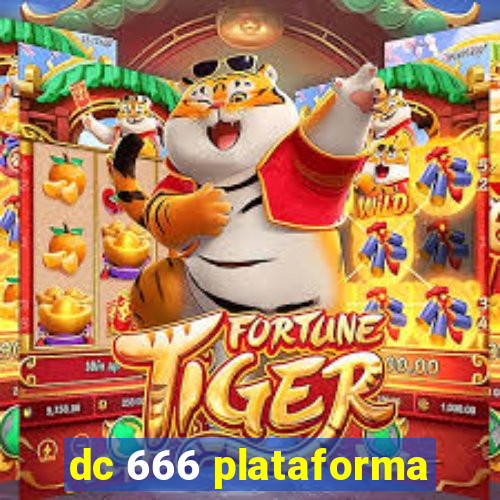dc 666 plataforma
