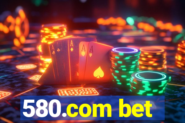 580.com bet
