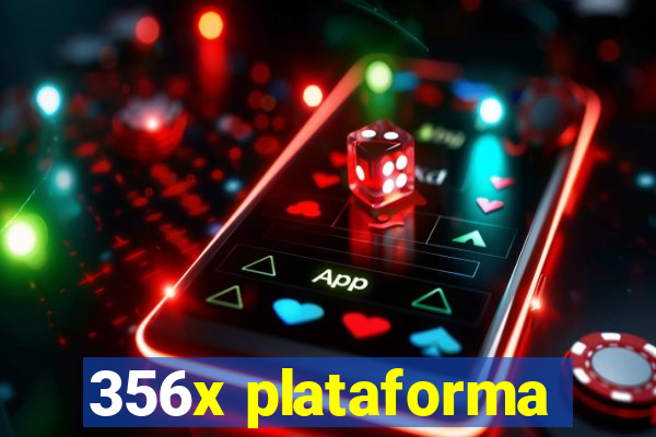 356x plataforma