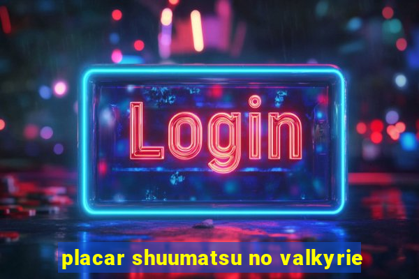 placar shuumatsu no valkyrie