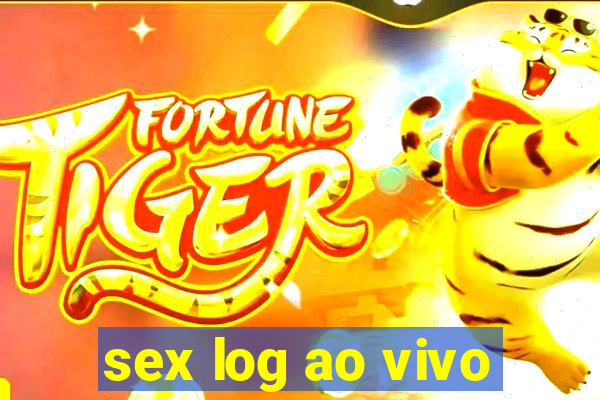 sex log ao vivo