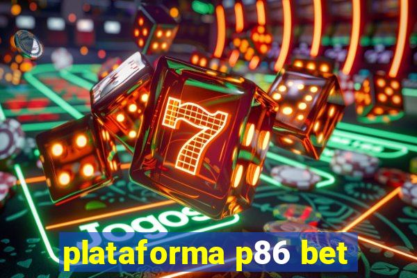plataforma p86 bet