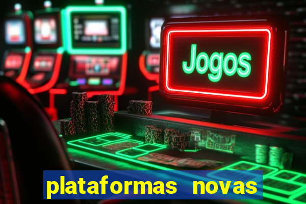 plataformas novas do jogo do tigrinho