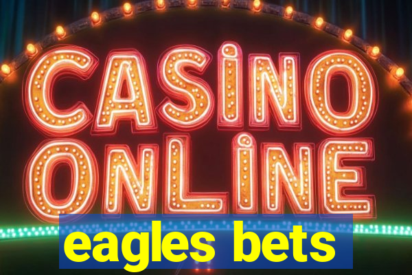 eagles bets