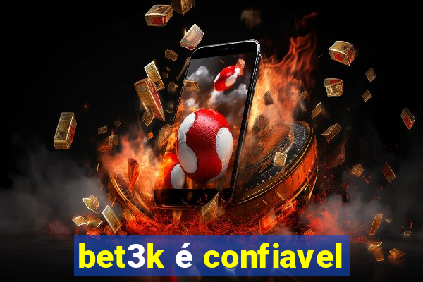 bet3k é confiavel