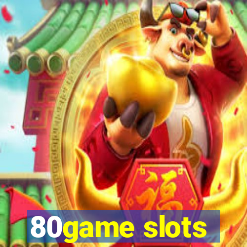 80game slots