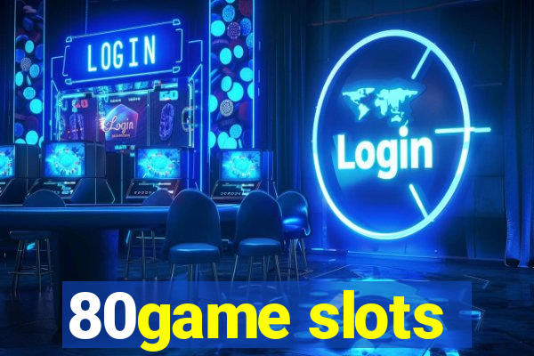 80game slots
