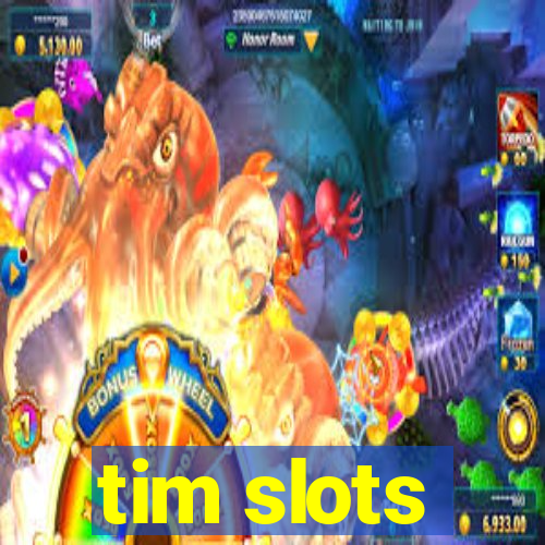 tim slots