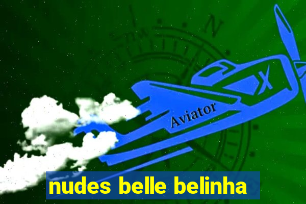 nudes belle belinha