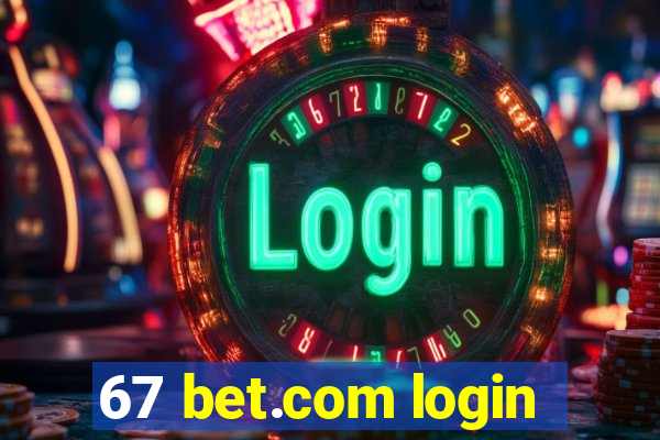 67 bet.com login