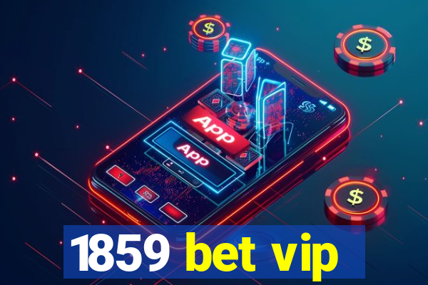 1859 bet vip