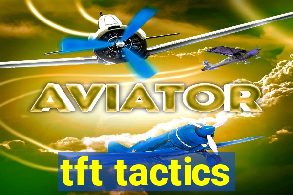 tft tactics
