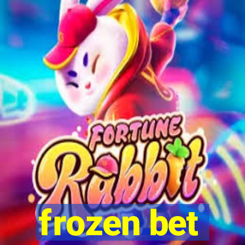 frozen bet