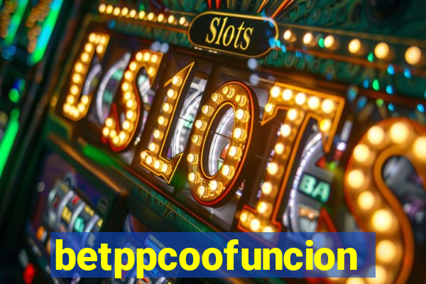 betppcoofuncion