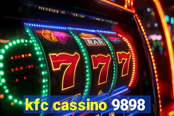 kfc cassino 9898