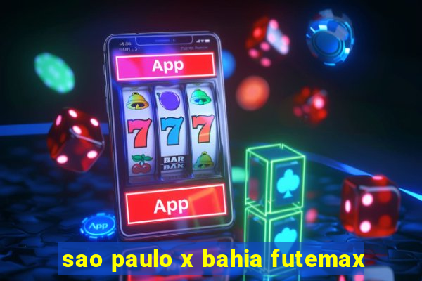 sao paulo x bahia futemax