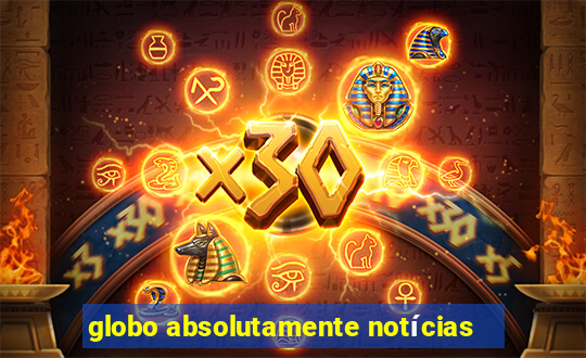 globo absolutamente notícias