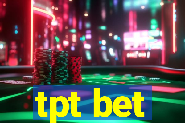 tpt bet