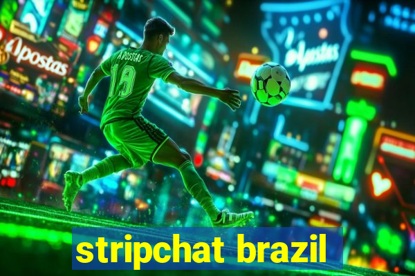 stripchat brazil