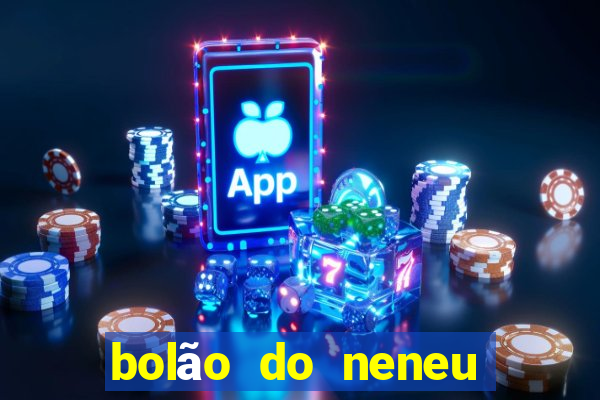 bolão do neneu grupo whatsapp