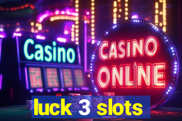 luck 3 slots