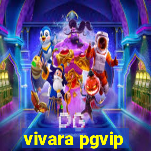 vivara pgvip