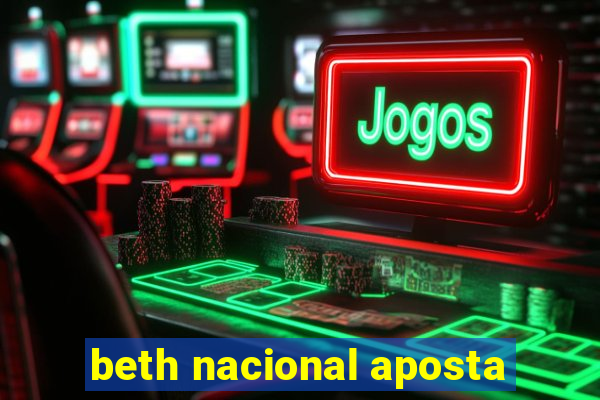 beth nacional aposta