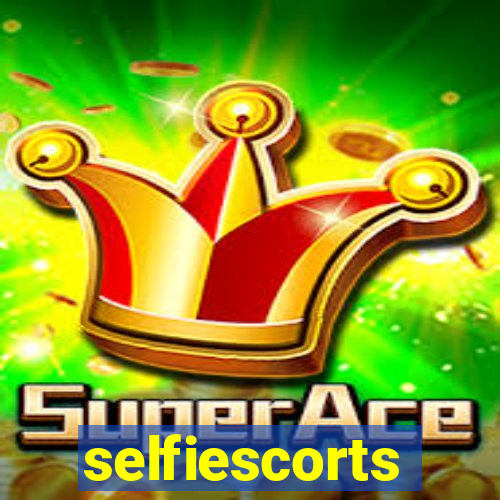 selfiescorts
