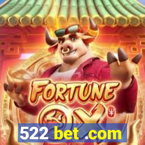 522 bet .com