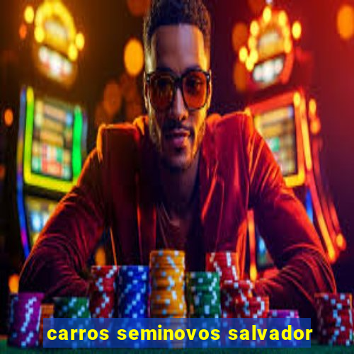 carros seminovos salvador