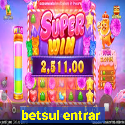 betsul entrar
