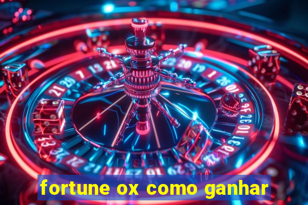 fortune ox como ganhar